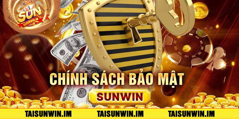 Chính Sách Bảo Mật Sunwin - Bảo mật tuyệt đối, an tâm giao dịch 1 Giới Thiệu Về Chính Sách Bảo Mật Taisunwin