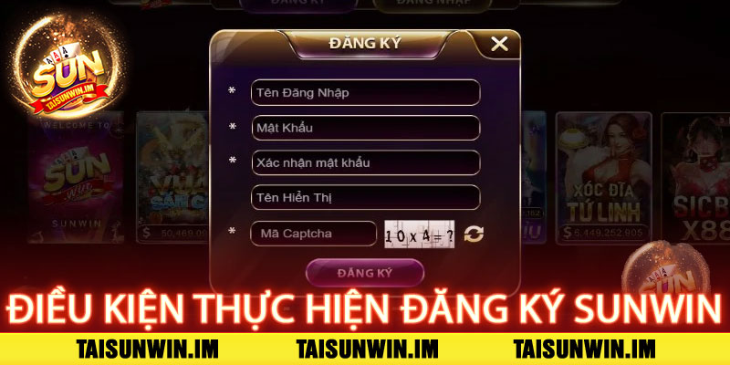 Đăng ký Sunwin - Bước đầu chinh phục cơ hội, đón nhận thành công 3 Điều kiện thực hiện đăng ký tài khoản Sunwin bạn cần biết